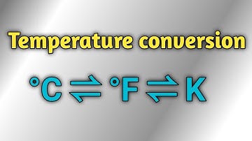 Temperature conversion | Fahrenheit |Celsious | Kelvin....!