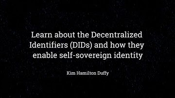 Kim Hamilton Duffy - Decentralized Identifiers enable self-sovereign identity - MyData 2018