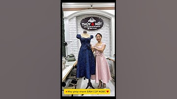 🔺Cả nhà xem lắp nhanh mãu đầm cúp ngực rời ạ ! #dạycắtmaythủyvàmốt