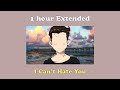 Kayou  i cant hate you feat yaeow 1 hour extended