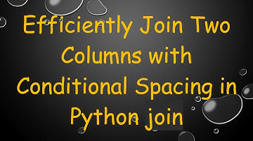 Efficiently Join Two Columns with Conditional Spacing in Python join
