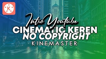 Intro Cinematic Kinemaster Keren No Copyright | Efek Api (Kinemaster Tutorial)