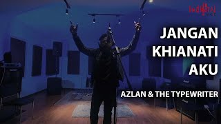Azlan & The Typewriter - Jangan Khianati Aku  MV