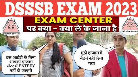 DSSSB EXAM में एग्जाम सेंटर पर क्या-क्या डॉक्यूमेंट लाएं? ड्रेस कोड क्या है EXAM TIME ? @akkiact