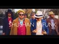 SHUSHAN FUNK Ronn Markson Ft Jewno Mars Erez Cohen