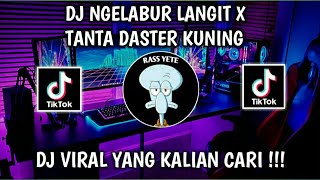 DJ NGELABUR LANGIT X TANTA DASTER KUNING MASHUP VIRAL TIKTOK