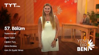 Yeni Bir Ben 57. Bölüm Beslenme, Güzellik, Doğal Yaşam Ve İlham Veren Kadınlar