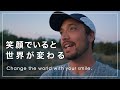 笑顔でいると世界が変わる 4K Change the world with your smile