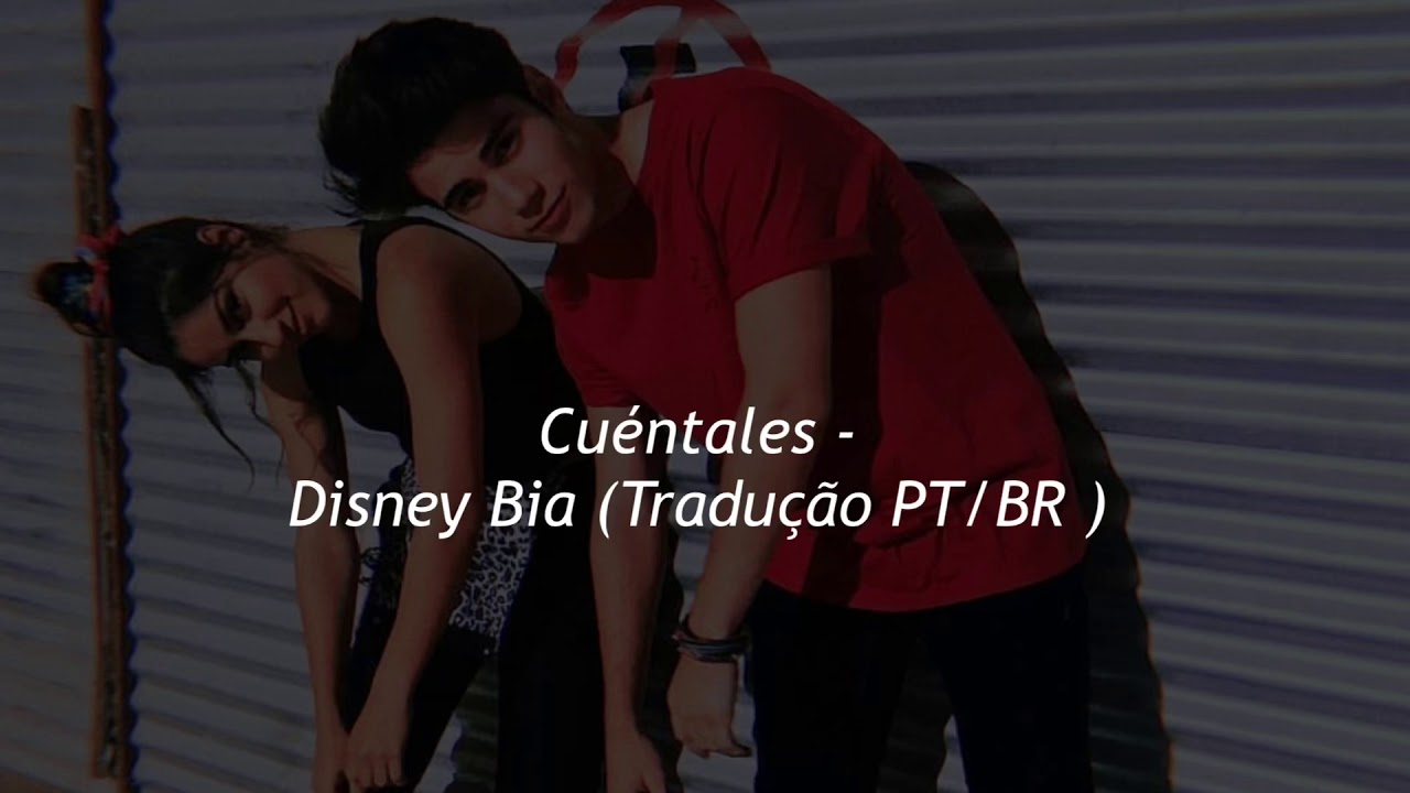 Cuéntales - Disney Bia ( TRADUÇÃO PT/BT )