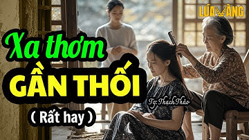 Chị Em Dâu "Xa thơm gần thối" (Trọn Bộ) - Diễn đọc Thu Hà Lúa Vàng | Protected By DMCA.com
