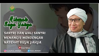 Santri dan Wali Santri Menangis Mendengar Nasehat Buya Yahya - Hikmah Buya Yahya