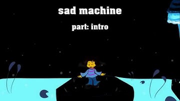 Sad Machine (Undertale MAP) (11/13 IN)
