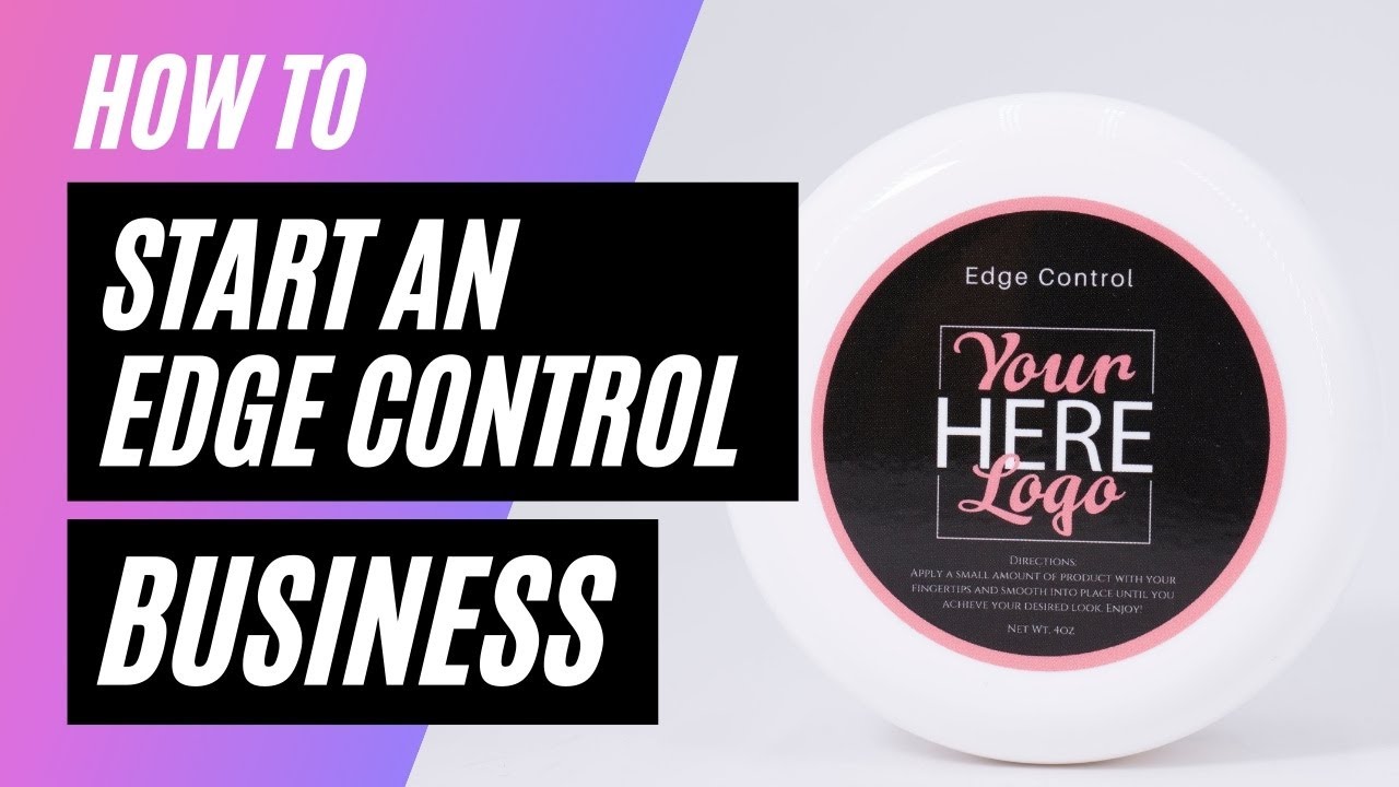 How To Start My Own Edge Control Line