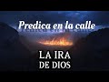 Predica en la calle Tema "La Ira de Dios" Israel Robles