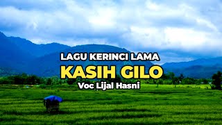 Lagu Kerinci Lama KASIH GILO || Voc Lijal Hasni