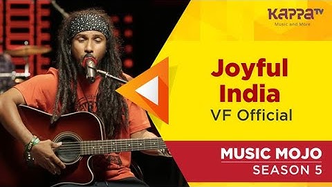 Joyful India - VF Official - Music Mojo Season 5 - KappaTV