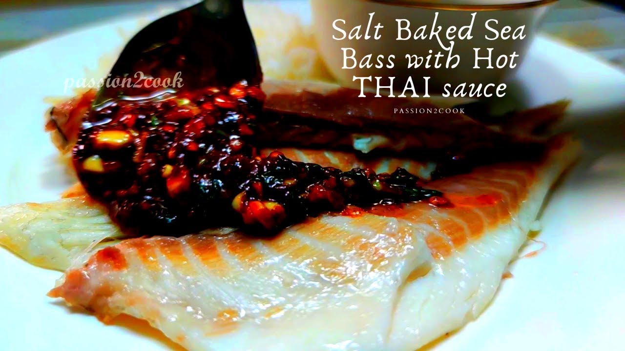 Salt baked sea bass with thai saucesalt crusted fish Thai fish