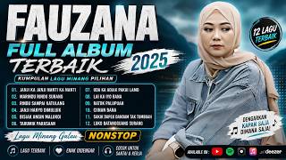 FAUZANA BEST FULL ALBUM 2025 | Nonstop Popular Minang Songs | Janji Ka Janji, Marindu Rindu Surang