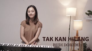 TAK KAN HILANG - BUDI DOREMI | COVER BY MICHELA THEA