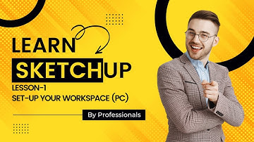 Sketchup Basics, Lesson 2, Set up your workspace PC