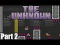 The Unknown [Part 2] - the journey continues!