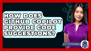 How Does GitHub Copilot Provide Code Suggestions? - Next LVL Programming