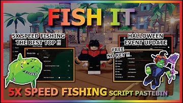 FISH IT Script Pastebin 2025 AUTO FARM, 5X SPEED FISHING, INSTANT FISHING, HALLOWEEN (NO KEY) 🎃
