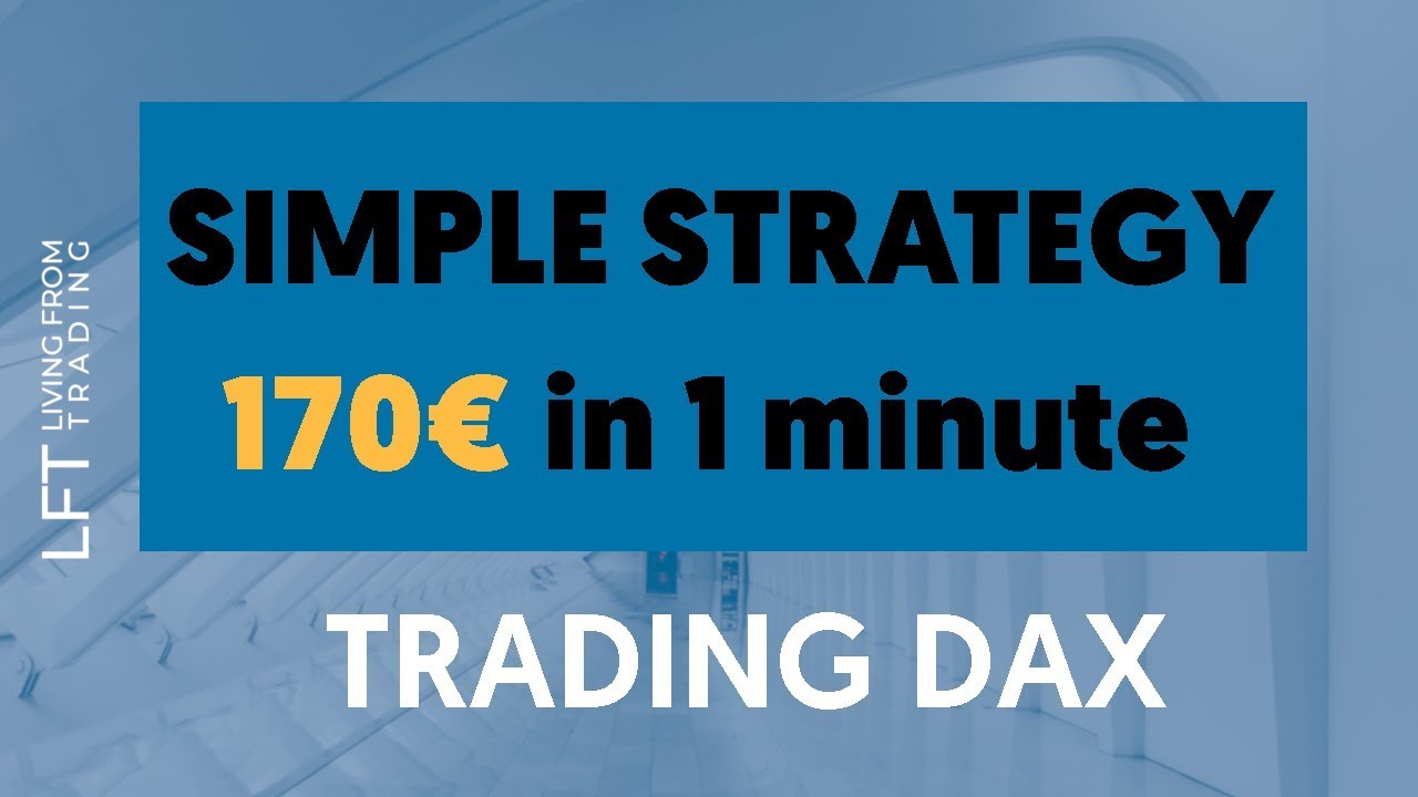 Simple Strategy 170 In 1 Minute Trading Dax Living From Trading