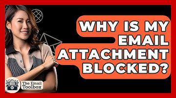 Why Is My Email Attachment Blocked? - TheEmailToolbox.com