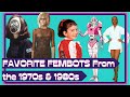 Most famous fembots of the 70s  80s  female robots  ai that inspired gen x  action figures