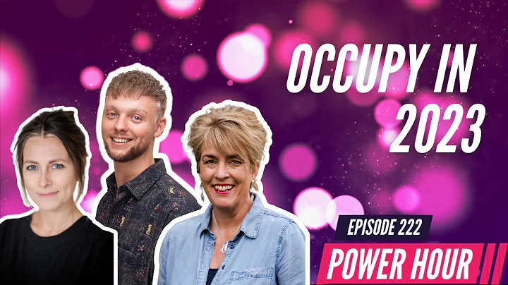OCCUPY IN 2023 | Power Hour Ep. 222 with Sam, Ruth...