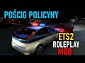 POŚCIG POLICYJNY w ETS2 |  RolePlay MOD | REALNE ŻYCIE