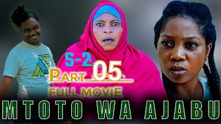 MTOTO WA AJABU | Part 5 Ful Movie | SEASON TWO | Omar Yusuph