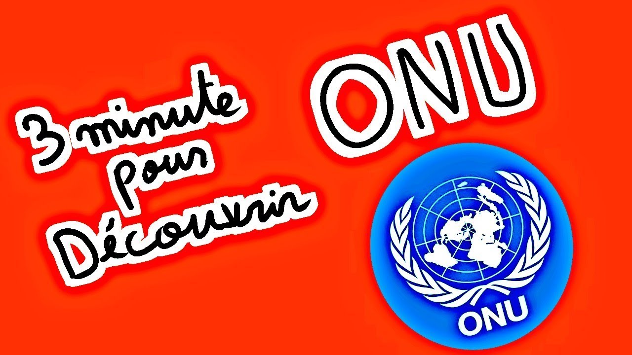 3 minute pour découvrir ONU Organisation des Nations unies_HD YouTube