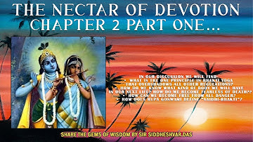 “THE NECTAR OF DEVOTION - CHAPTER 2 PART ONE…”PLUS - “ECSTATIC KIRTAN”