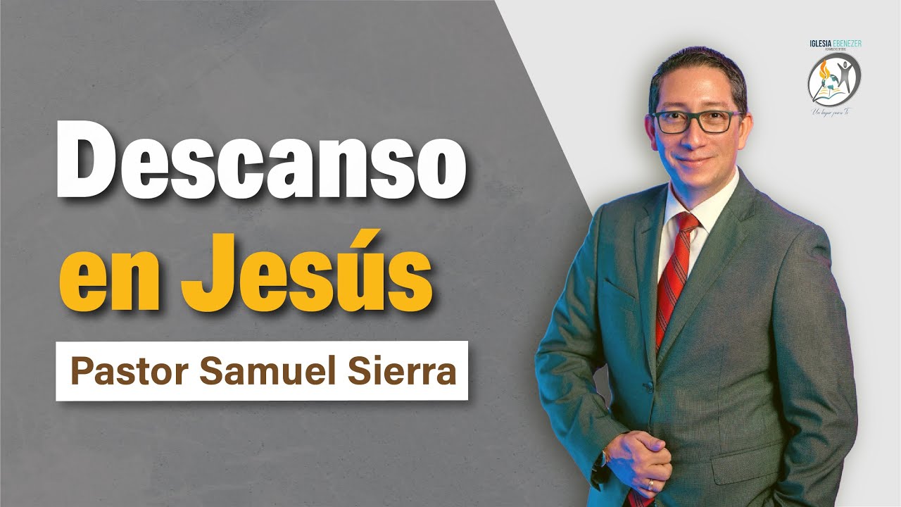 Descanso en Jesús. | Domingo 19 de Mayo del 2024 | Pastor Samuel Sierra ...