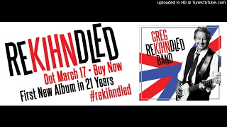 Greg kihn band releases brand new album rekihndled – buy it now -
first in 21 years! http://smarturl.it/gkbrekihndled dictionary defines
“rekindled...