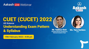 CUET 2022 (CUCET UG Science) – Understanding Exam Pattern and Syllabus | Aakash BYJU