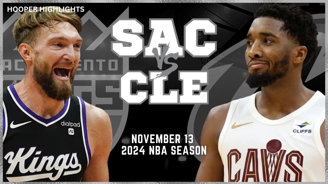 Sacramento Kings vs Cleveland Cavaliers Full Game Highlights | Nov 13 | 2024 NBA Season