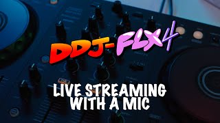 DDJ-FLX4 Tutorial - Live Streaming With A Mic