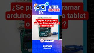 ¿Se puede programar arduino desde una tablet o un celular?🤔 #arduino #educacion #youtubeshorts
