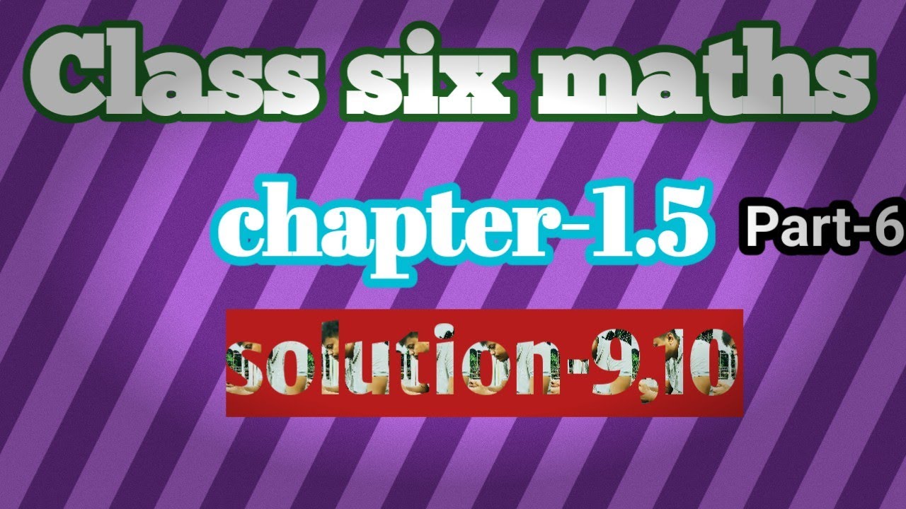 Class six maths chapter 1.5 solution 9,10.ষষ্ঠ শ্রেণির গণিত অধ্যায় ১.৫