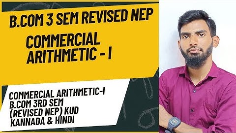 Class-1 Commercial Arithmetic-I Syllabus | B.Com 3rd Sem | Revised NEP | SEP | KUD | @imamdclasses