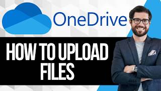 How to Upload Files in OneDrive