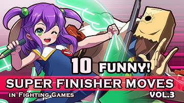 10 "FUNNY / WEIRD" SUPER FINISHER MOVES in Fighting Games VOL.3