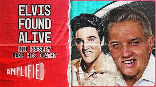 Did Elvis Presley Fake His Death? | Elvis Found Alive (Full Documentary) | Amplified