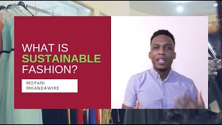 What is Sustainable Fashion?