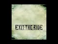 Exit The Ride - This Is For You