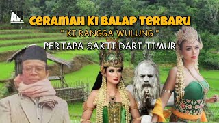 TERBARU...! Hikayat Pertapa Sakti Ki Rangga Wulung | Ceramah Ki Balap Terbaru 2024