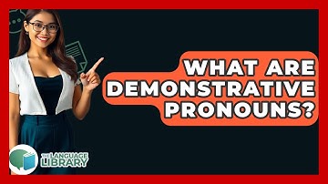 What Are Demonstrative Pronouns? - The Language Library